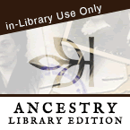 Ancestry Library Edition - In Library Use Only